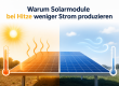 Warum Solarmodule bei Hitze weniger Strom produzieren